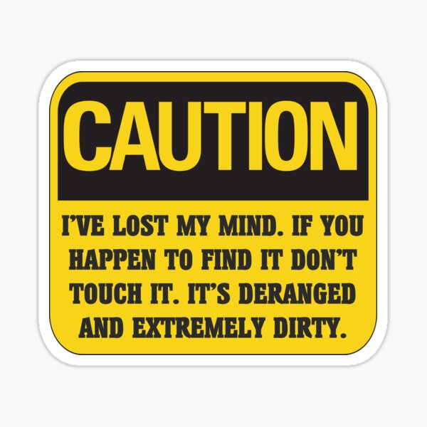 Caution Deranged Sticker
