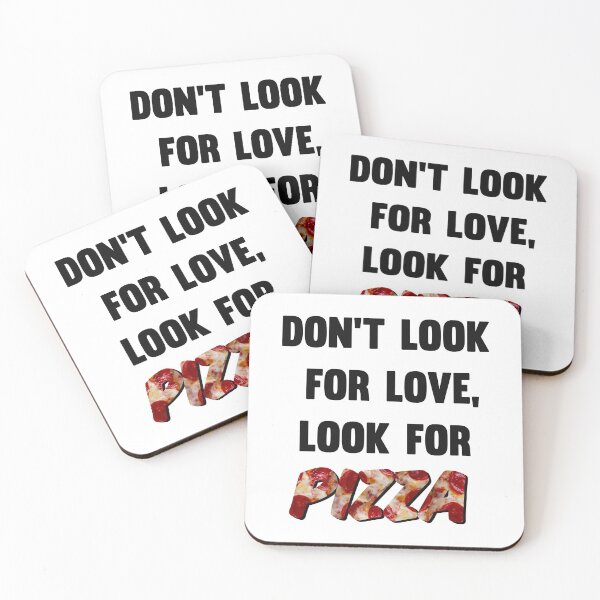 Item preview, Don't look for love, look for pizza designed and sold by synthesizer.