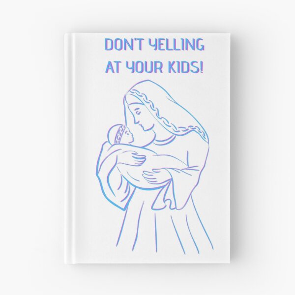 Item preview, don't yelling at your kids! designed and sold by crack dsg.