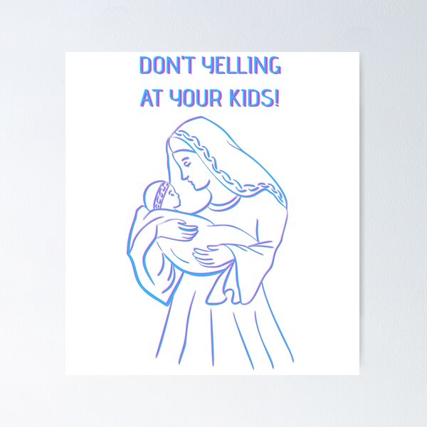 Item preview, don't yelling at your kids! designed and sold by crack dsg.