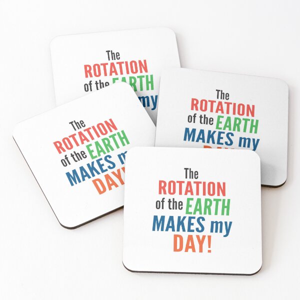 Item preview, 'The Rotation Of The Earth Makes My Day!' (White) designed and sold by The Button Gal.
