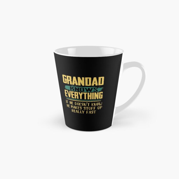 Item preview, Grandad Knows Everything If He Doesn't Know He Makes Stuff Up Really Fast designed and sold by sharkdodo.