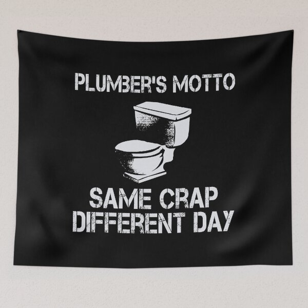 Item preview, Plumber's Motto designed and sold by Visualsplendors.
