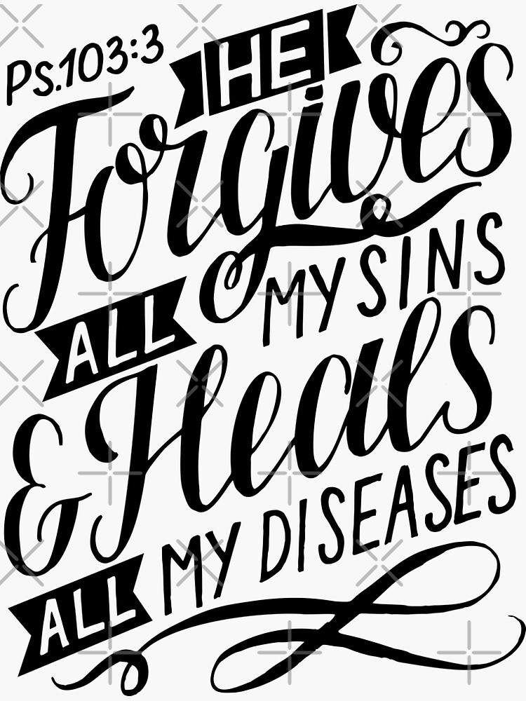 Forgiveness and Healing Psalm 103: 3 Sticker by Fe-En-Cristo