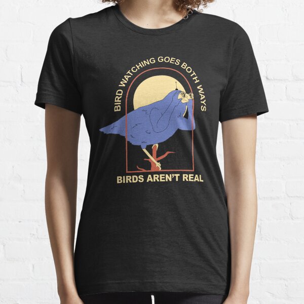 bird watching goes both ways - birds aren't real Essential T-Shirt