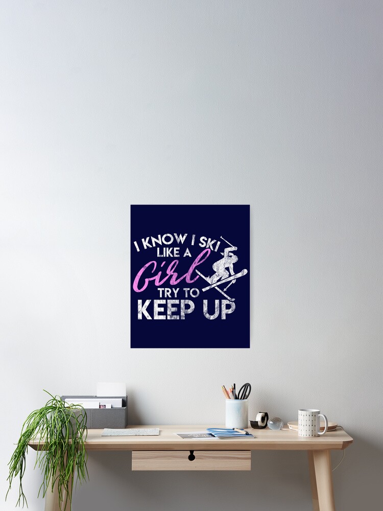 Skiing Shirt For Girls Ski Like A Girl Try To Keep Up