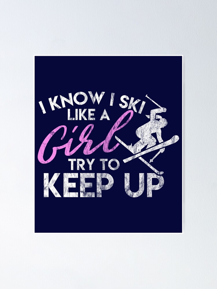Skiing Shirt For Girls Ski Like A Girl Try To Keep Up