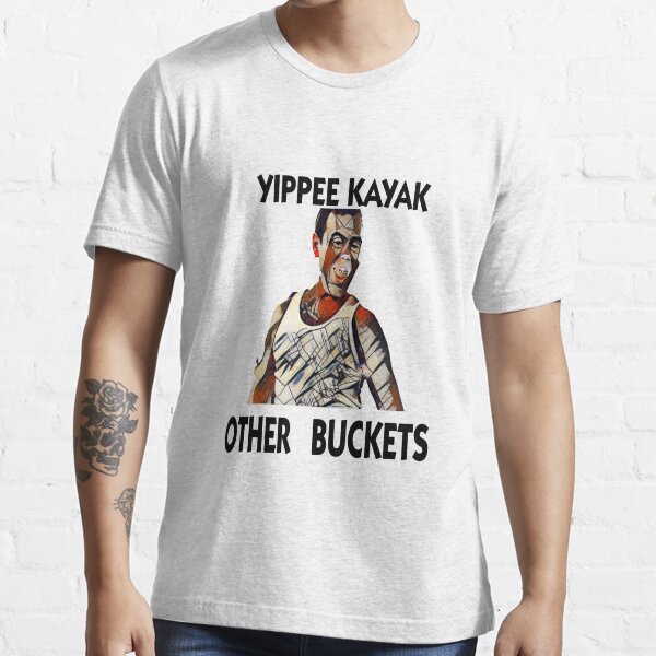 "YIPPEE KAYAK OTHER BUCKETS Brooklyn 99 Boyle Die Hard " Tshirt by