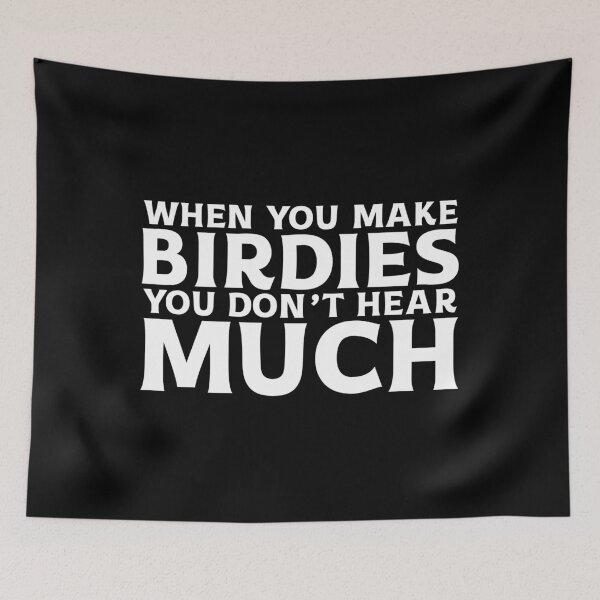 Item preview, Patrick Reed When You Make Birdies You Don't Hear Much designed and sold by creativebrother.