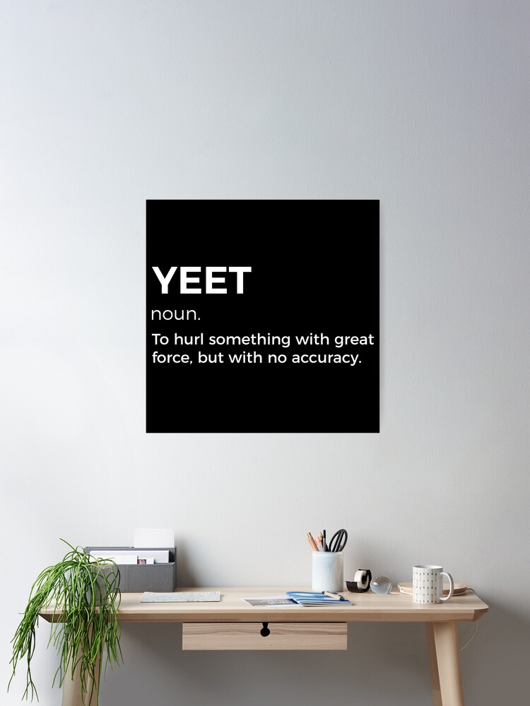  Yeet Dictionary Definition Awesome Funny Dank Meme