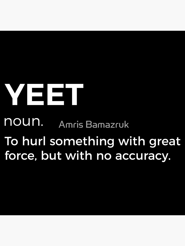  Yeet Dictionary Definition Awesome Funny Dank Meme