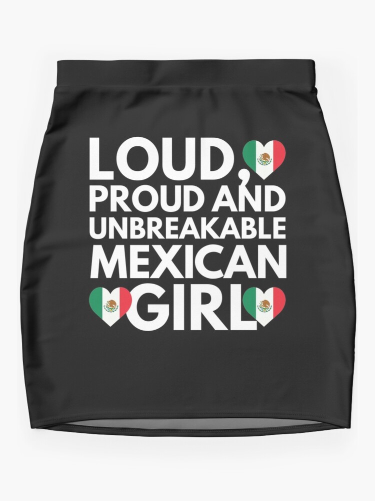 Loud, Proud and Unbreakable Mexican Girl from Mexico Mini Skirt