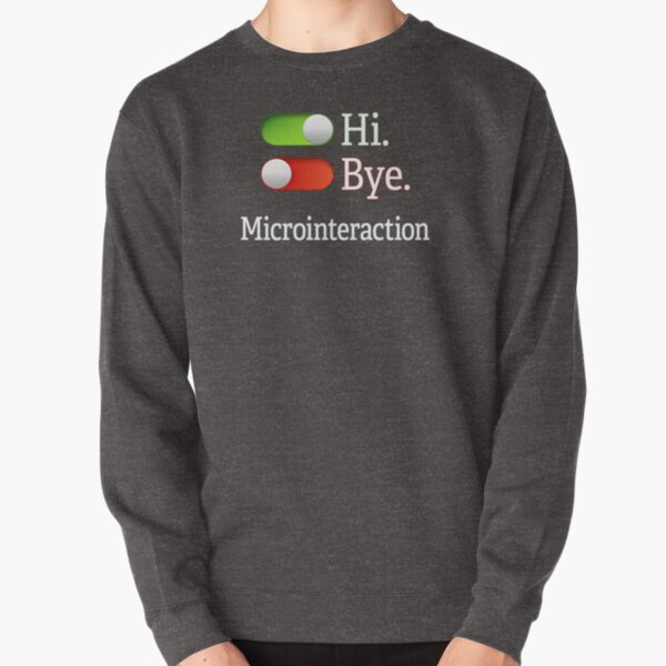 Microinteractions. Pullover Sweatshirt