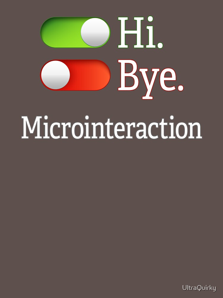 Microinteractions. by UltraQuirky
