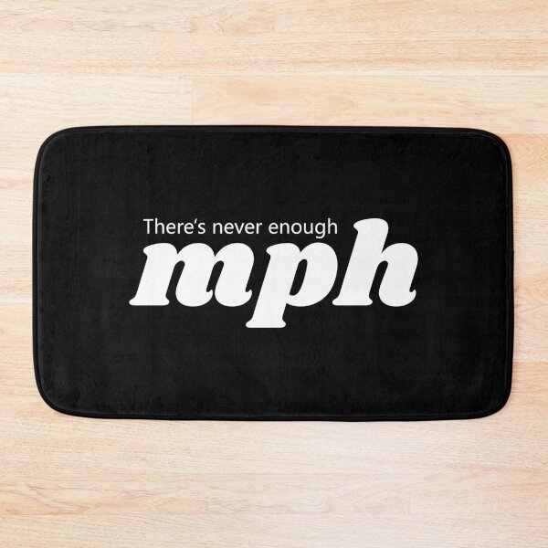 Item preview, There's never enough mph designed and sold by random8.