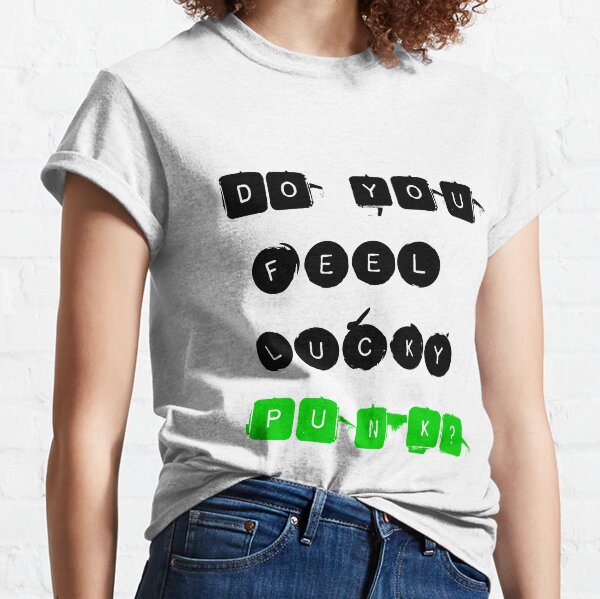 Do You feel lucky Punk Classic T-Shirt