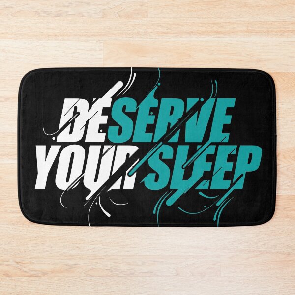 Item preview, Deserve Your Sleep designed and sold by NM-Designs.