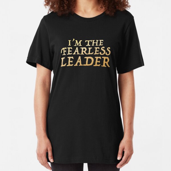 I'm the FEARLESS LEADER Slim Fit T-Shirt