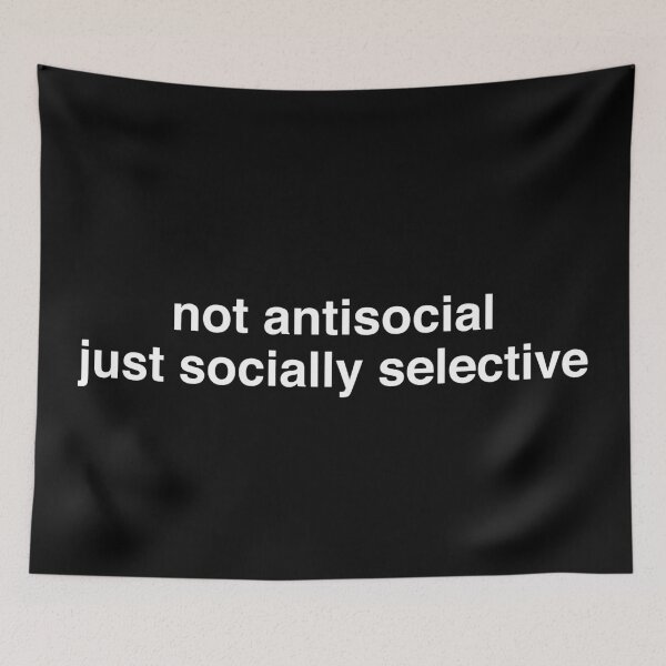 Item preview, not antisocial just socially selective in white designed and sold by yamanos.