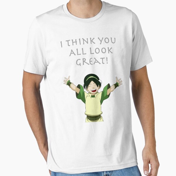 You look Great! Essential T-Shirt