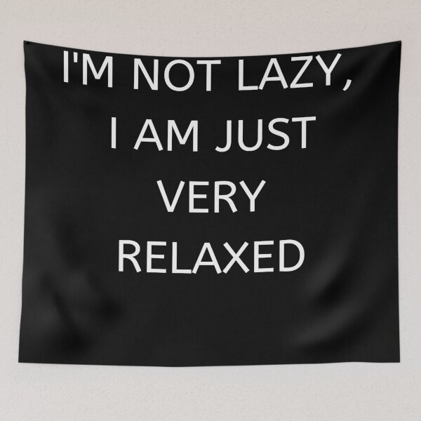 Item preview, I'm not lazy, I'm just very relaxed designed and sold by fahrurrozzi.