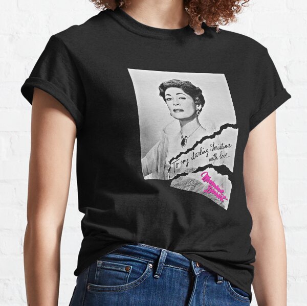 To My Darling Christina, With Love... Mommie Dearest Joan Crawford Classic T-Shirt