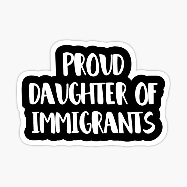 proud daughter of immigrants shirt