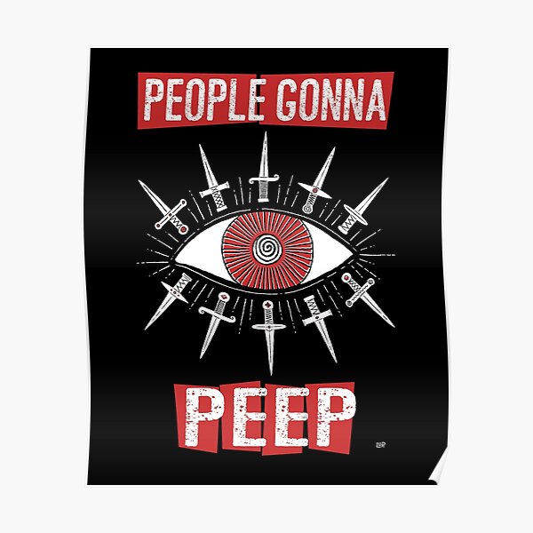 People Gonna Peep Poster