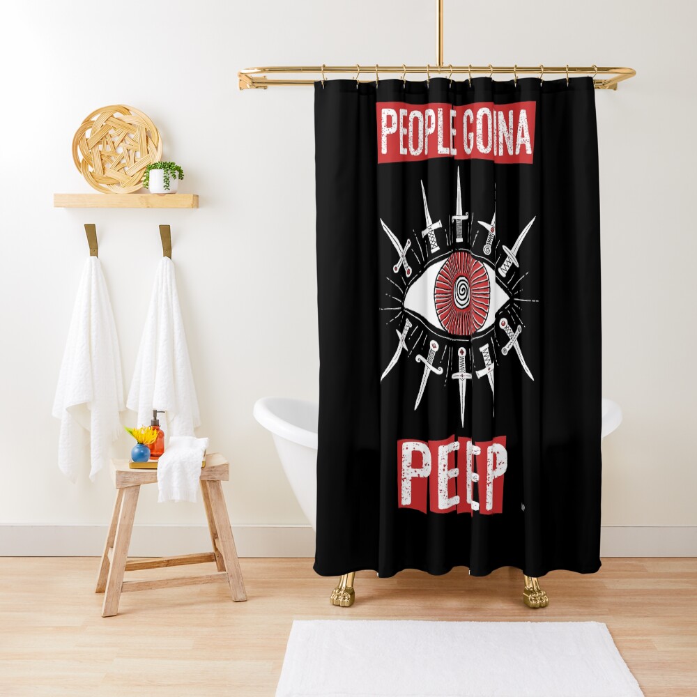 People Gonna Peep Shower Curtain
