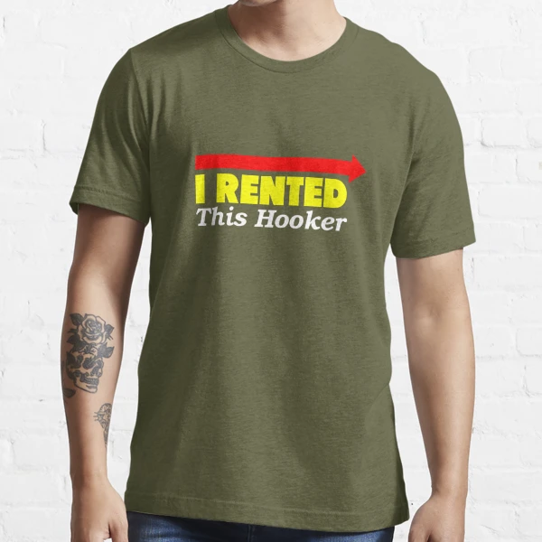 Offensive I Rented This Hooker, Funny Adult Humor Saying T-Shirt Funny  T-shirt Vintage T Shirt Men Clothing Camisas