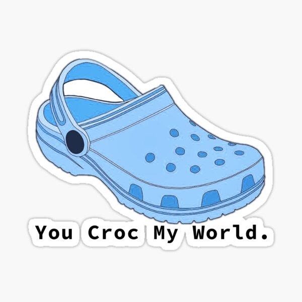 You Croc My World