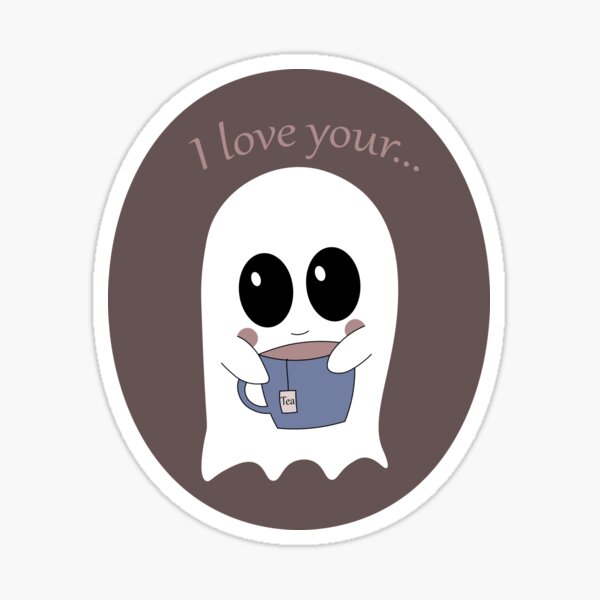 I love your boo-tea! Sticker