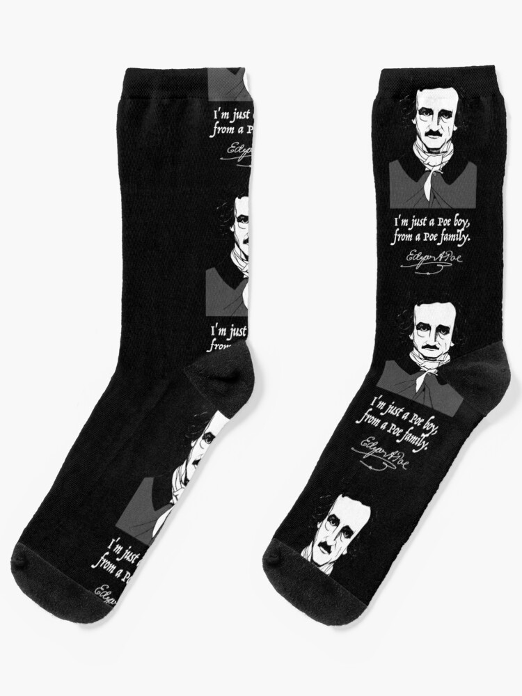 Edgar Allen Poe I'm Just a Poe Boy from a Poe Family Socks for