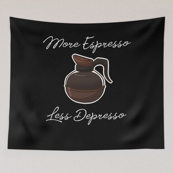 Item preview, More Espresso Less Depression I Coffee & Caffeine Lovers designed and sold by ChrisFeil.