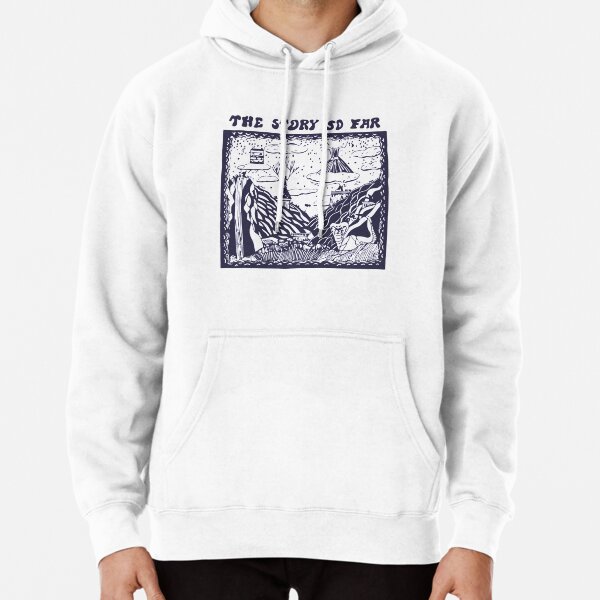 The Story So Far Pullover Hoodie