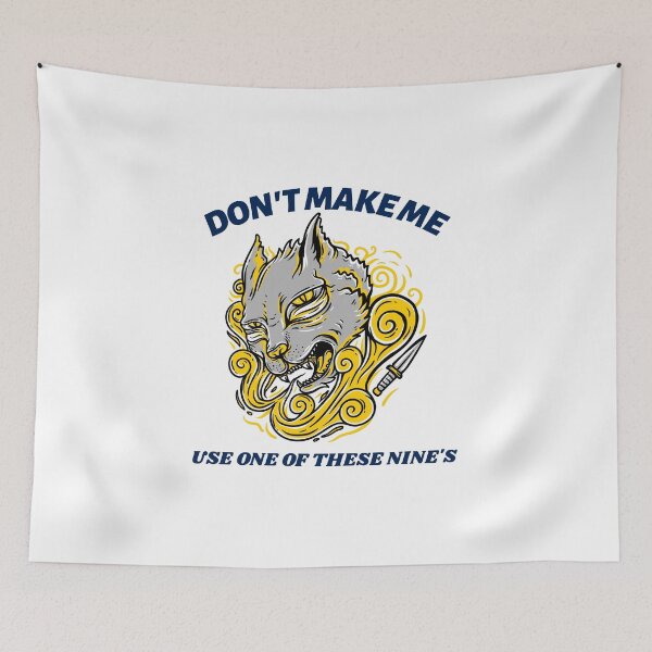 Item preview, Don't Make Me Use One Of These Nine's  designed and sold by Jacksonso.
