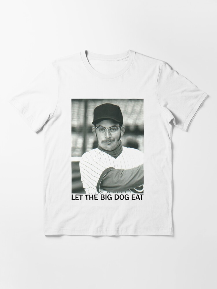 let the big dog eat shirt