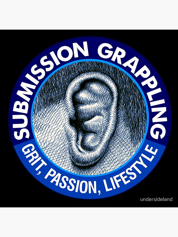 "Submission grappler cauliflower ear jiu jitsu, judo" Poster for