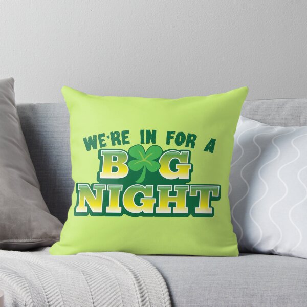 Item preview, We're in for a BIG NIGHT! with Irish shamrock designed and sold by jazzydevil.