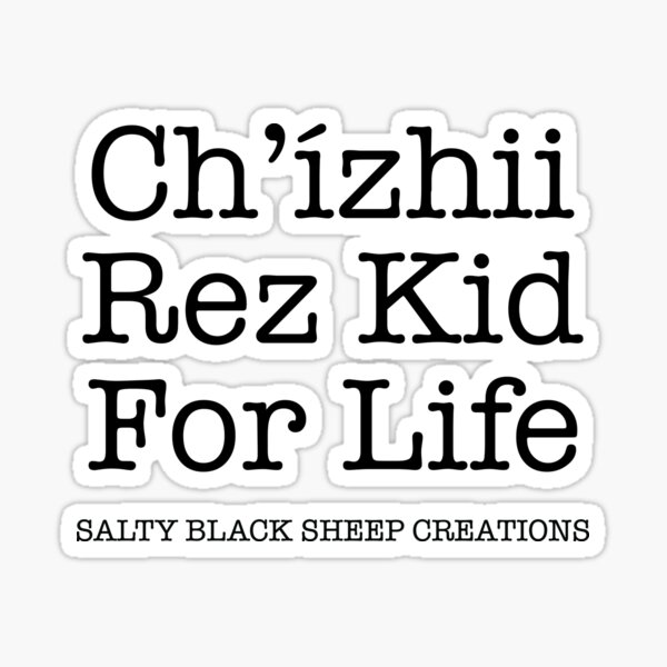 Ch'izhii Rez Kid for life Sticker