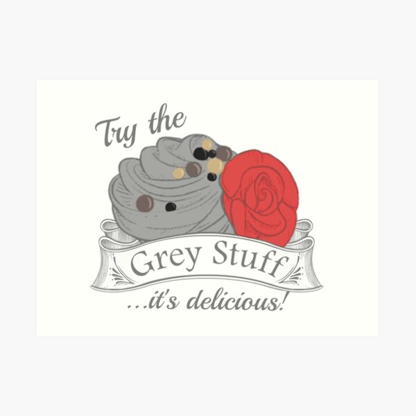 Try the Grey Stuff Art Print