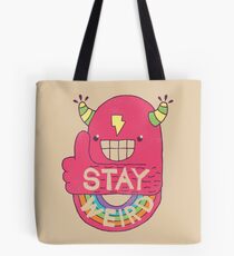 STAY WEIRD! Tote Bag