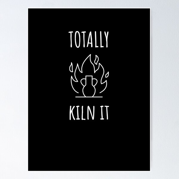 Item preview, Totally Kiln It designed and sold by cutesymerch.