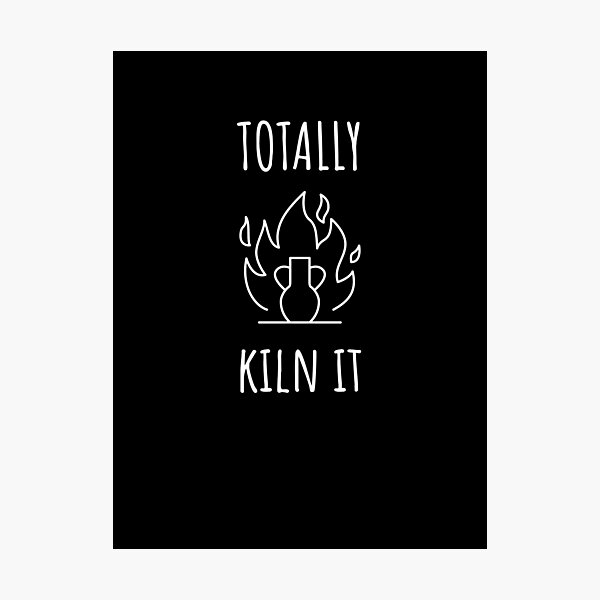 Item preview, Totally Kiln It designed and sold by cutesymerch.
