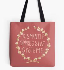 Dismantle Oppressive Systems- Variation 2 Tote Bag