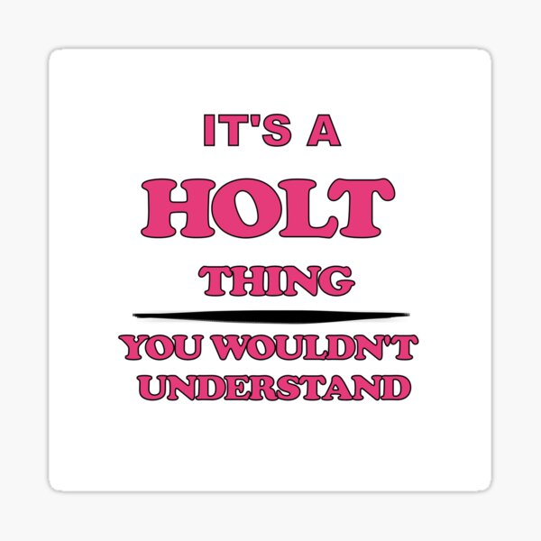 Holt Thing Sticker