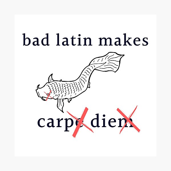 Item preview, Bad Latin / Carpe Diem - Carp Die designed and sold by CorneliusTul.