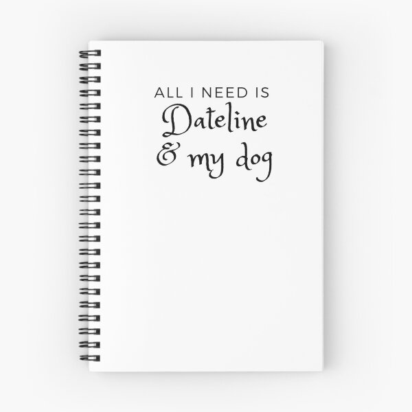 Item preview, All I need is dateline and my dog designed and sold by Crimefan.