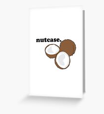 nutcase. (coconut) Greeting Card