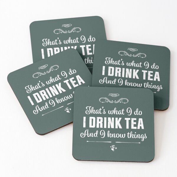 "I drink Tea and I know things" | Funny Gift for Daughter Coasters (Set of 4)